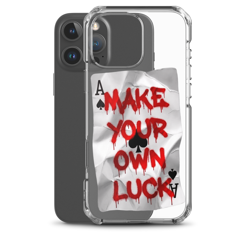 ”Make Your Own Luck” Clear Case